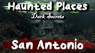 Dark Secrets of San Antonio USA  Haunted Places  Ghost