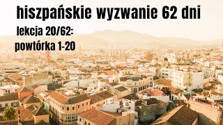 Hiszpański dla początkujących lekcja 2062 Powtórka 1-20. Hiszpańskie wyzwanie 62 dni.