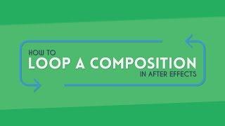 How to Loop Compositions  After Effects Tutorial