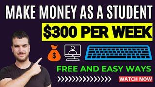 FREE And EASY Ways To Make Money Online As a Student - Earn Money Online With No Experience
