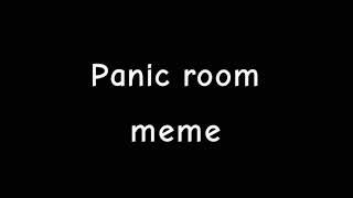 Panic room meme