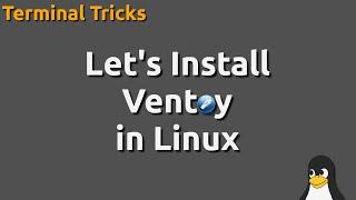 Lets Install Ventoy in Linux