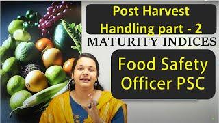 Food Safety Officer PSC  POST HARVEST HANDLING 2 MATURITY INDICES