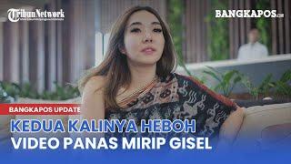 Kedua Kalinya Heboh Video Panas Mirip Gisel