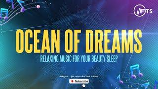 Ocean of Dreams - Relaxing Moody