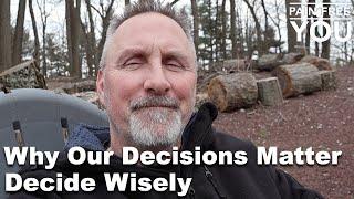 Why Our Decisions Matter - Decide Wisely