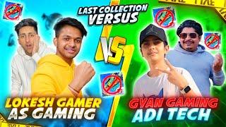 Last Collection Versus With As Gaming & Gyan Gaming & AdiTech Winner Will Get 1 Lakhs Rupees 