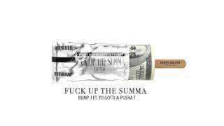 Bump J - Fuck up the Summa feat Yo Gotti & Pusha T Official Audio