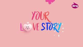 Your Love Story On Zing For Valentines Day  Hello Love