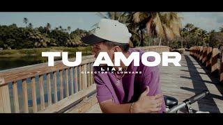 Liaz - Tu amor Video Oficial