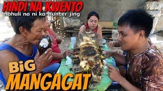 P2 - HINDI NA KWENTO nahuli na ni ka-hunter Jing ang BIG MANGAGAT