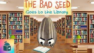 Kids Book Read Aloud - The Bad Seed Goes To The Library - Jory John - The Food Group Series