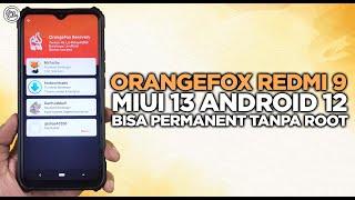 How to Install OrangeFox Redmi 9 MIUI 13 Android 12 - Permanently Without Root