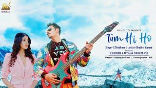 TUM HI HO  Ft. S.Shubham & Archana Singh Rajput  Shabbir Ahmed  Bajrang Badshah