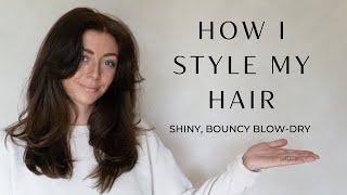How I Style My Hair  Shiny Bouncy 90s Blow Dry