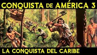 La Conquista española del Caribe  Historia de la CONQUISTA de AMÉRICA ep.3