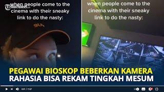 Pegawai Bioskop Beberkan Kamera Rahasia Bisa Rekam Seluruh Tingka Pengunjung yang Mesum