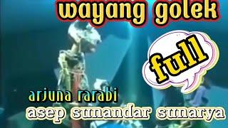 wayang golek arjuna rarabi full asep sunandar sunarya full