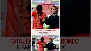 TATA JANETA  FT IWAN ROMEO  KIAMABANG BATAUIK #shorts#shortsviraL#viral