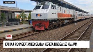 KAI Kaji Peningkatan Kecepatan Kereta Hingga 160 KmJam