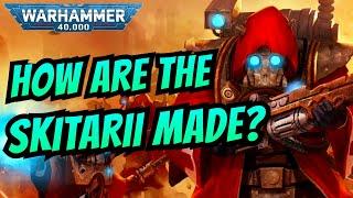 The Creation of the SKITARII  Warhammer 40k Lore