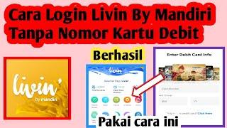 Cara Login Livin By Mandiri Tanpa Nomor Kartu Debit  Cara Login Livin By Mandiri