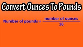 How To Convert Or Change Ounces oz To Pounds lbs Explained - Formula For Ounces To Pounds