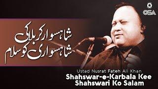 Shahswar-e-Karbala Kee Shahswari Ko Salam  Ustad Nusrat Fateh Ali Khan  OSA Islamic