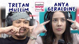 smartfren WOW Podcast - Tretan Muslim  “Apa Bakat Anya Geraldine?” Eps.2 #WOWpodcast