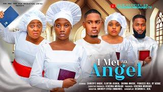 I MET AN ANGEL - CLINTON JOSHUA CHINENYE NNEBE PRINCESS ORJI NANA BOAM latest 2024 nigerian movie