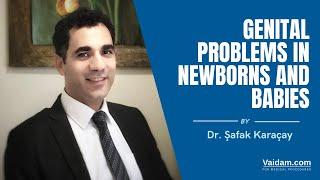 Genital Problems in Newborns & Babies Explained By Dr. Şafak Karaçay - With English Subtitles