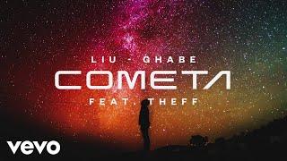 Liu Ghabe - Cometa Audio ft. Theff