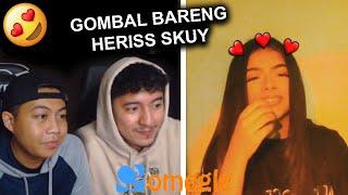 ADUH GOMBAL BARENG HERISS SKUY  OME.TV Internasional