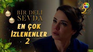 2023 Yılı En Çok İzlenenler 2 - Bir Deli Sevda