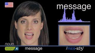 How To Pronounce MESSAGE - Improve English Pronunciation 英語の発音 pronunciación de Inglés 美國英語