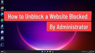 How To Unblock A Website Blocked By Administrator Solved