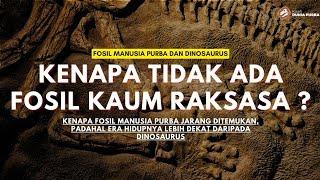 KENAPA TIDKA ADA FOSIL RAKSASA ? Kenapa Banyak Penemuan Fosil Dinosaurus Daripada Manusia Purba