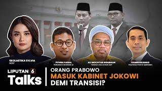 Orang Prabowo Masuk Kabinet Jokowi Demi Transisi?   LIPUTAN 6 TALKS