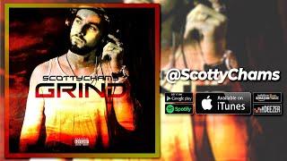 Grind prod. Jigga Beatz Single - ScottyChams