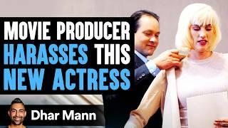 Producer Harasses Aspiring Actress He Lives To Regret His Decision  Dhar Mann