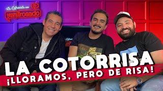 LA COTORRISA ¡LLORAMOS pero de RISA   La entrevista con Yordi Rosado