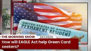 How will EAGLE Act help Green Card seekers?  VISA  Business Standard