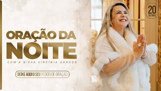 20 OUT 2024  ORAÇÃO DA NOITE  Bispa Virginia Arruda  @apalavradodia