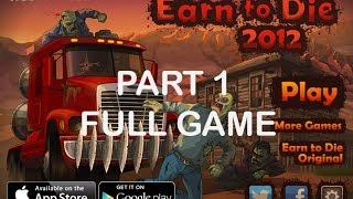 Earn to Die 2012 - Full Gameplay  Part 12 