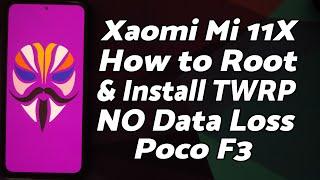 Xiaomi Mi 11X  How to Root & Install TWRP Recovery  Poco F3  NO Data Loss  Detailed 2021 Guide