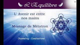 LAvenir est entre nos mains message de Métatron