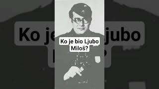 Ko je bio Ljubo Miloš? #kontrafaktualno