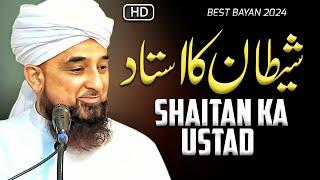 Shaitan Ka Ustad  Best Bayan By Moulana Raza Saqib Mustafai