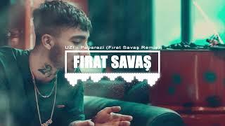 UZI - PAPARAZZI  FIRAT SAVAŞ REMİX