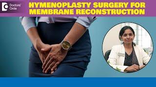 Importance of Hymenoplasty  Hymen Membrane Reconstruction Surgery - Dr. Sunitha T  Doctors Circle